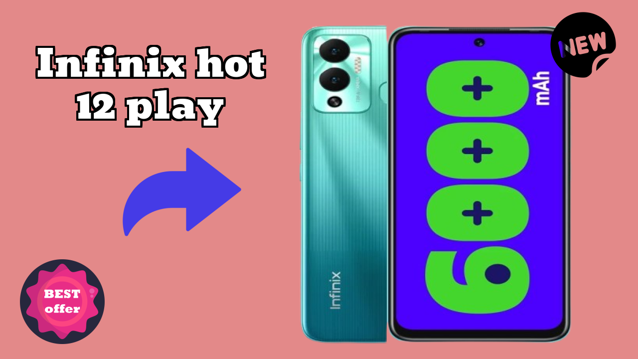 Top Reasons to Choose Infinix Hot 12 Play in 2026

