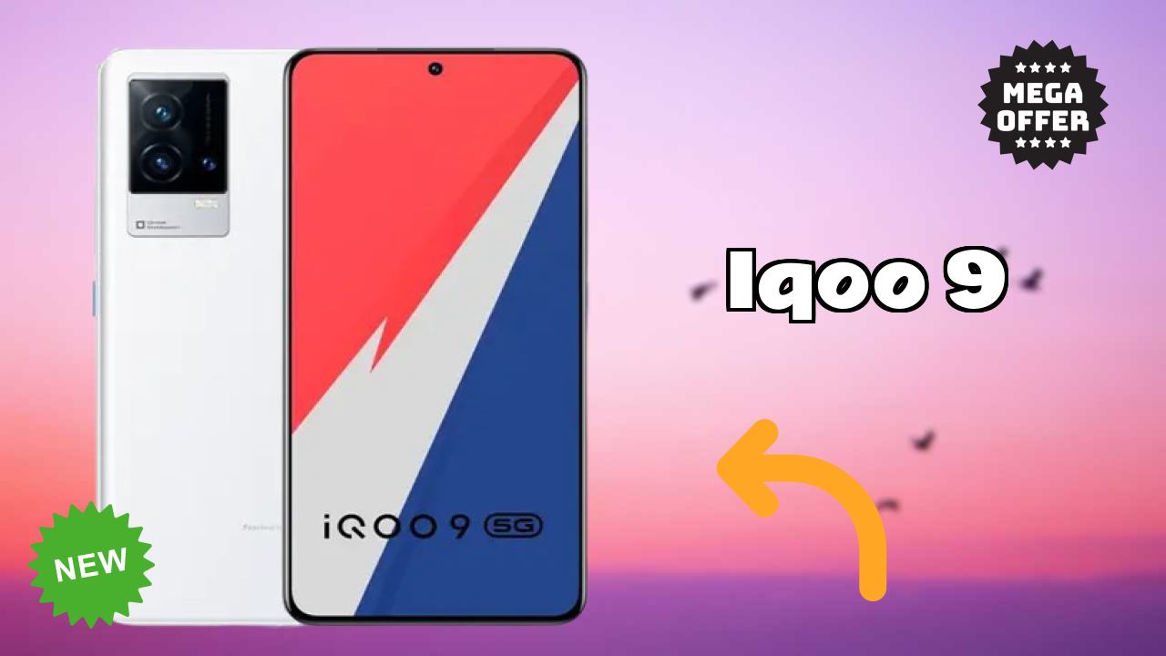 2026 IQOO 9: Best Smartphone in World for All Smartphone U