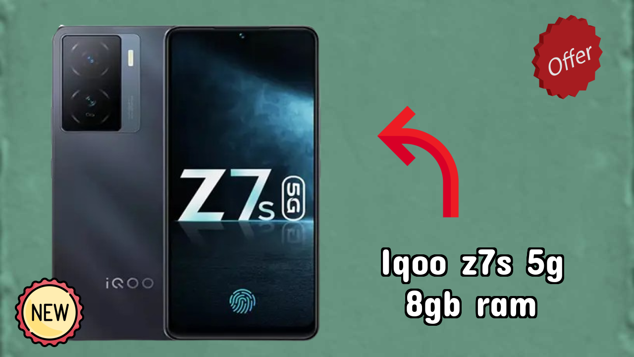 Why IQOO Z7s 5G 8GB RAM Could Be Your Next Phone in 2026