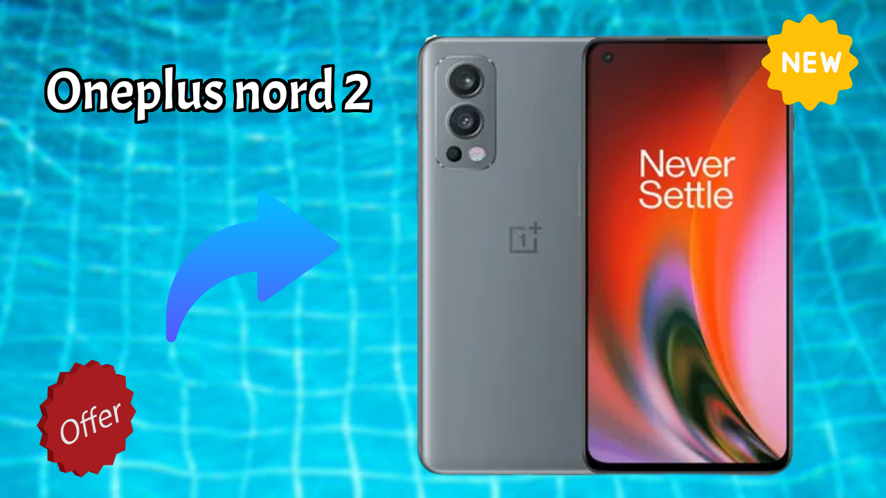 Why OnePlus OnePlus Nord 2 is Perfect for Content Creators