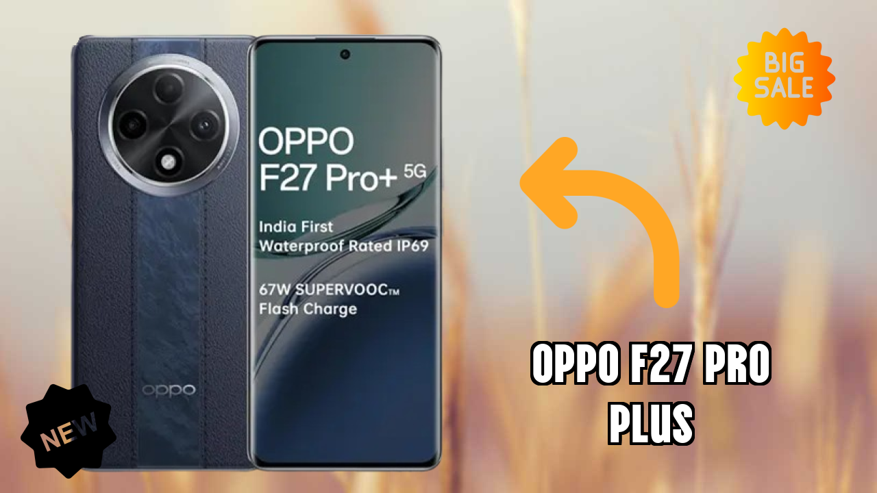 OPPO F27 Pro Plus RAM Review: 8 GB RAM Multitasking Analysis