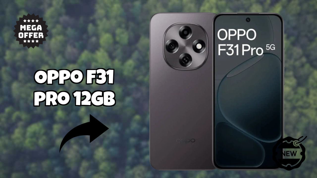 OPPO F31 Pro 12GB at ₹30,999 - Best Deal Available Now