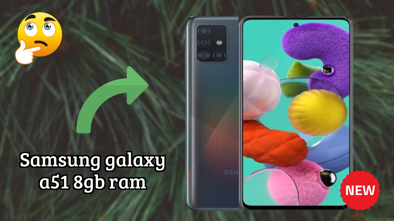 Why People Prefer Samsung Galaxy A51 8GB RAM in 2026 – Full Explain
