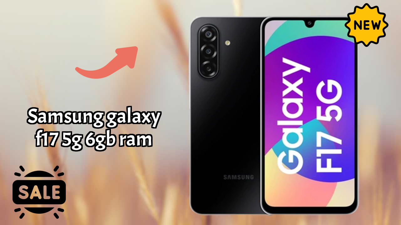 Samsung Galaxy F17 5G 6GB RAM Display Analysis: 6.7 Inches (17.02 Cm) Screen