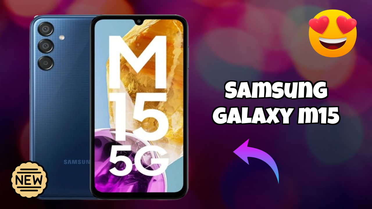 Samsung Galaxy M15 Battery Life: 6000 MAh Real-World Test