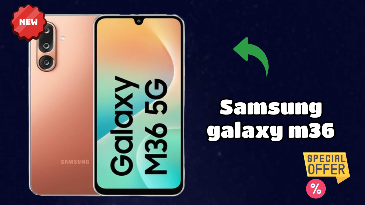 Samsung Galaxy M36 Display Quality: Super AMOLED Explained