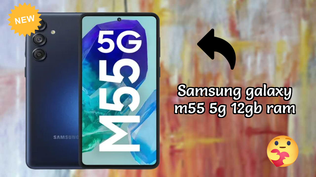 Samsung Galaxy M55 5G 12GB RAM 2026 best for Buy? Amazing Feachers with AI