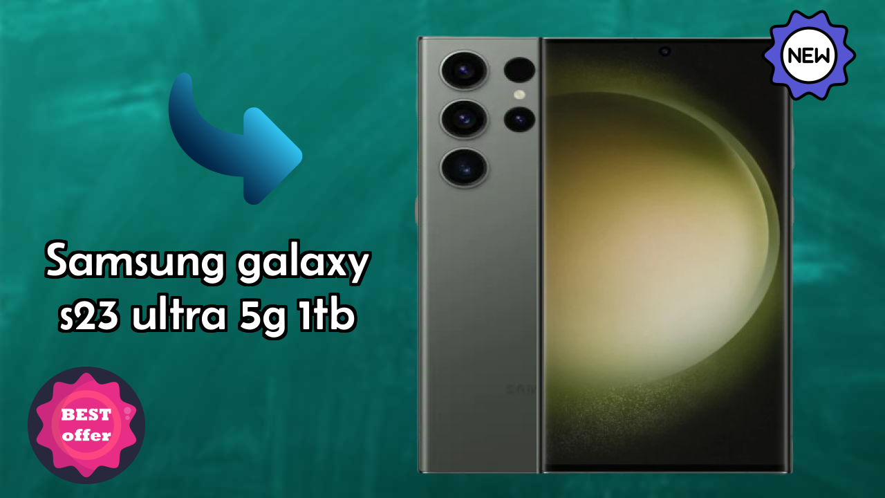 Samsung Galaxy S23 Ultra 5G 1TB at ₹154,999 - Complete Buying Guide