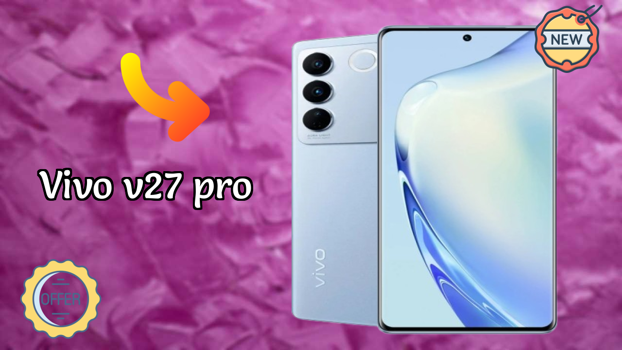 Vivo V27 Pro Battery Life: 4600 MAh How Long Lasts