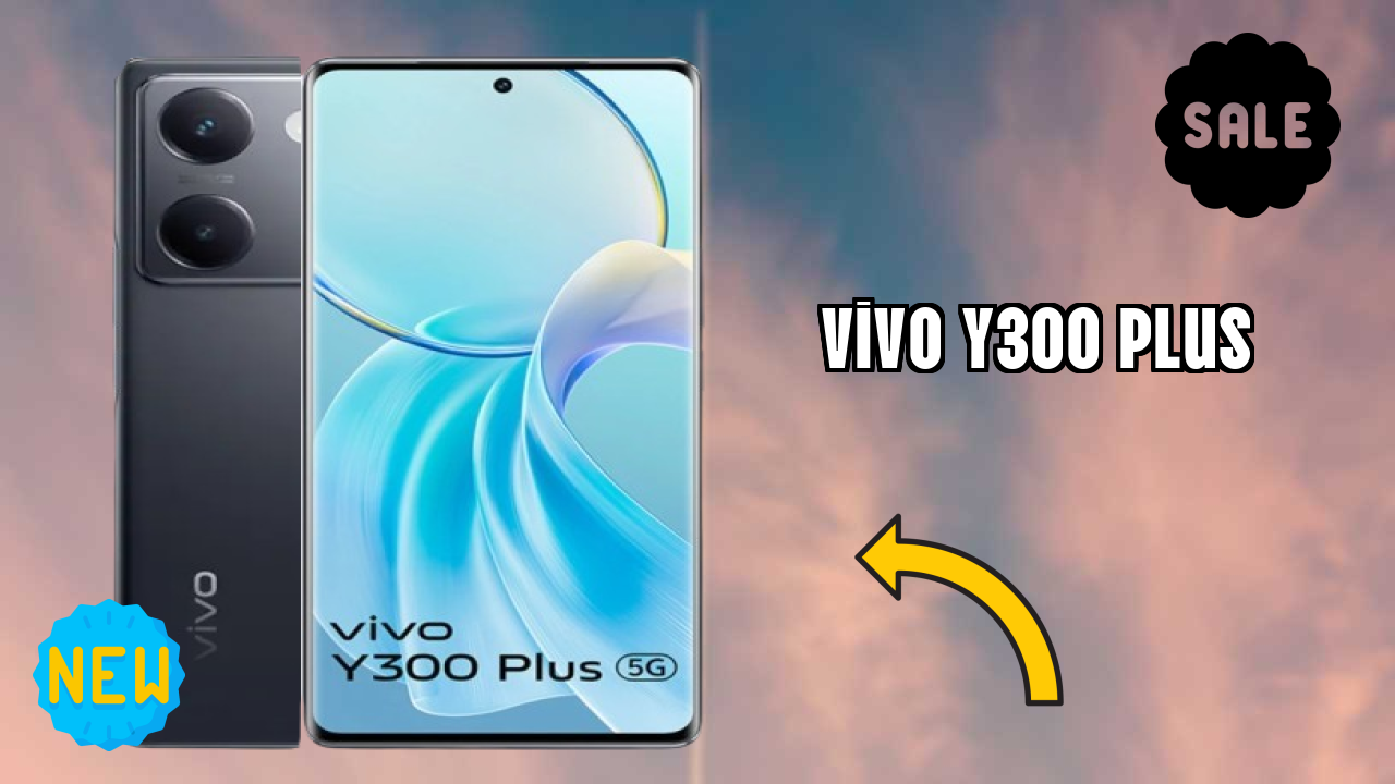 2026 Vivo Y300 Plus: Best And High quolity Smart Phone 
