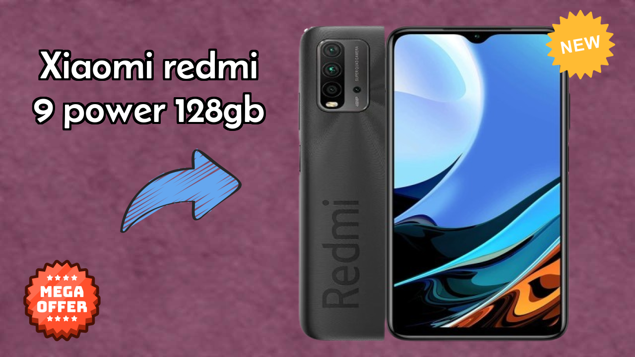 Xiaomi Redmi 9 Power 128GB 2026 Feature Breakdown – Full Deep Dive

